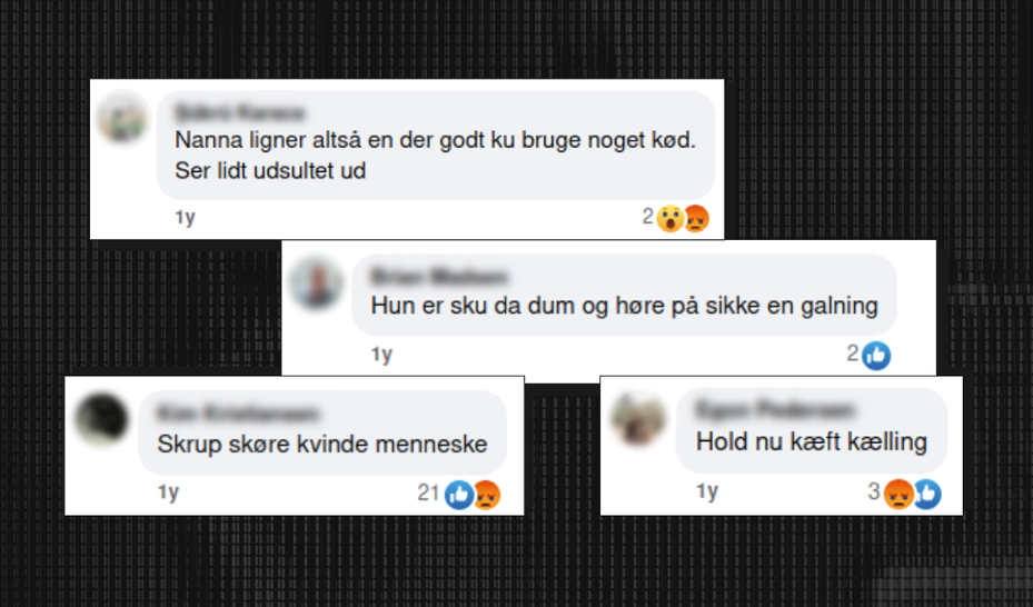 Real comments made on women defender’s Facebook pages including "Looks like someone who could use some meat. Looks a little starved [sexual connotation]", "She is stupid to listen to such a madman" and "Screw crazy woman person [derogatory Danish term]"